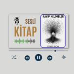 KAYIP KELİMELER SESLİ KİTAP