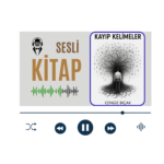 KAYIP KELİMELER SESLİ KİTAP