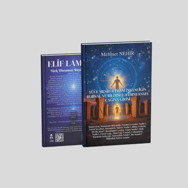 YÜCE MESİH & İMAM İNSANLIĞIN RUHSAL VE BİLİMSEL AYDINLANMA ÇAĞINA GİRİŞİ